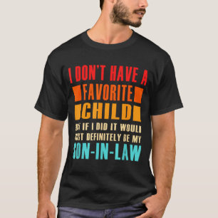 Camiseta Eu Não Tenho Um Filho Favorito Mas Se Tivesse - Fi