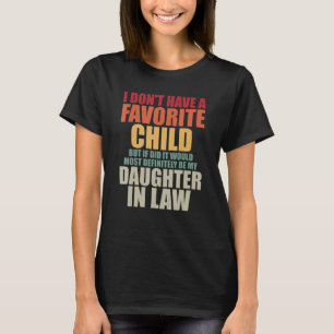 Camiseta Eu não tenho um filho favorito para a mãe na lei