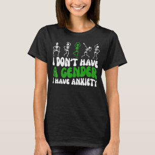Camiseta Eu não tenho um gênero que eu tenho ansiedade Skle