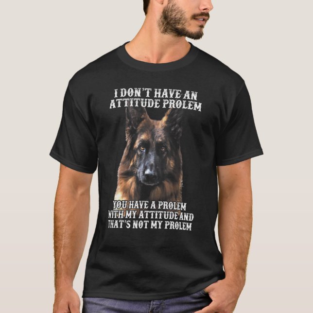 Camiseta Eu não tenho um German shepherd com problema de at (Frente)