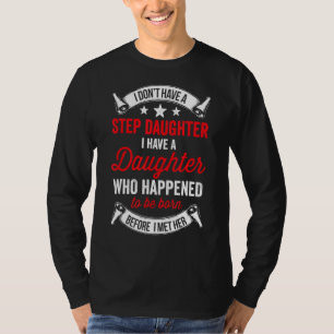 Camiseta Eu Não Tenho Um Pai De Stepfilha Da Filha