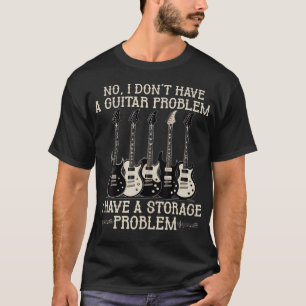 Camiseta Eu Não Tenho Um Problema Com Guitarra Eu Tenho Um
