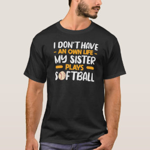 Camiseta Eu não tenho uma vida própria, minha irmã joga sof