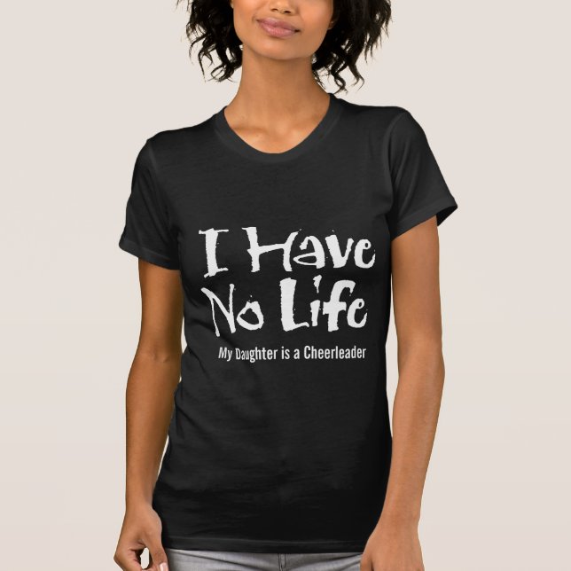 Camiseta Eu Não Tenho Vida (Cheerleader) (Frente)