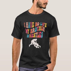 Camiseta Eu Não Tenho Vida Meu Irmão Luta, Luta Livre Engra