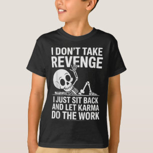 Camiseta Eu Não Tiro A Vingança Eu Sento E Deixo Karma