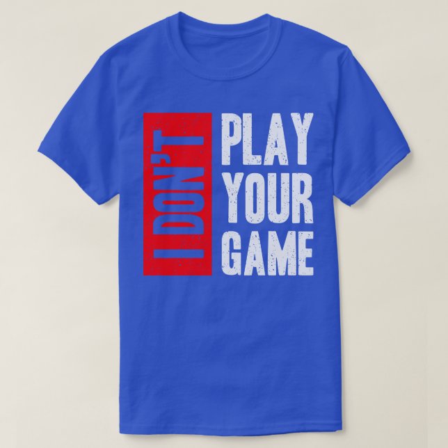 Camiseta Eu Não Toco Seu Jogo (Frente do Design)