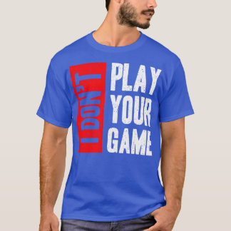 Camiseta Eu Não Toco Seu Jogo