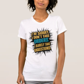 Camiseta Eu não tomo ordens - Engraçada citação rebelde