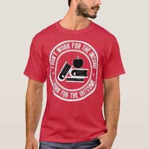 Camiseta Eu não trabalho para a renda Professora 13