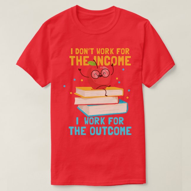 Camiseta Eu Não Trabalho Para O Professor De Renda (Frente do Design)