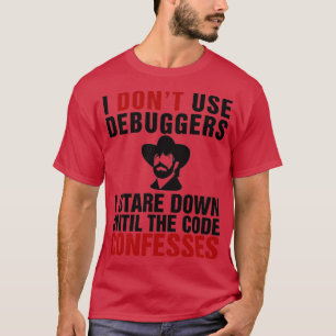 Camiseta Eu não uso depuradores que estou olhando para baix