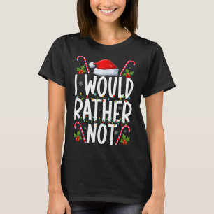 Camiseta Eu Não Uso Roupas De Natal Combinando Eu Preferiri
