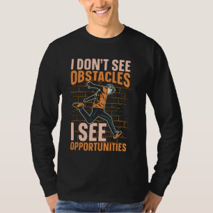 Camiseta Eu não vejo obstáculos que eu vejo freerunning Fre