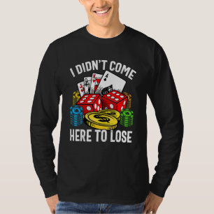 Camiseta Eu Não Vim Aqui Para Perder Jogo Retro de Poker