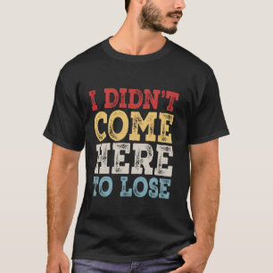 Camiseta Eu não vim aqui para perder o cassino