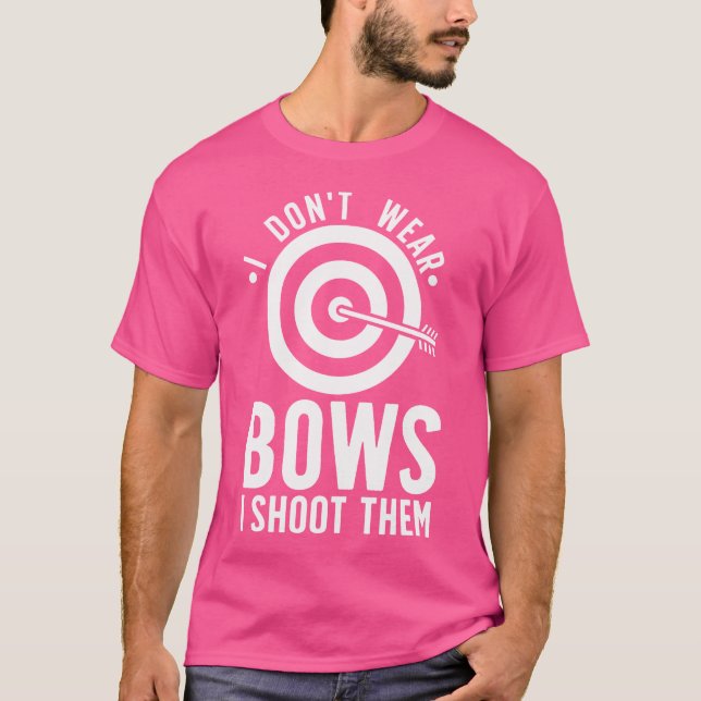 Camiseta Eu Não Visto Arcos Archery Archery Archery Lover (Frente)