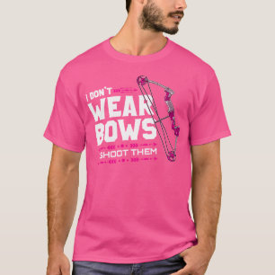 Camiseta Eu Não Visto Arcos Eu Atirei Neles Arrasto Caçando