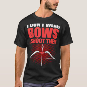 Camiseta Eu Não Visto Arcos Eu Atirei Neles Caçando Tiro De