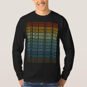 Camiseta Eu não Visto Arcos Eu atiro em Arco e Arro