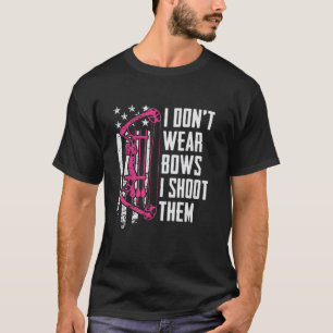 Camiseta Eu não Visto Arcos Eu atiro em mulheres engraçadas