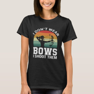 Camiseta Eu não Visto Arcos Eu atiro em seu arqueiro Mãe Ar