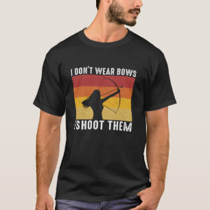 Camiseta Eu não visto arcos eu atiro em uma arqueria de gar