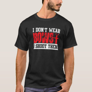Camiseta Eu não Visto Arcos Eu atiro neles