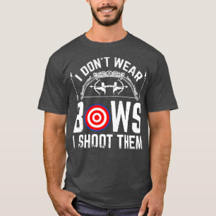 Camiseta Eu Não Visto Arcos Eu Atiro Neles Arcos Engraçados