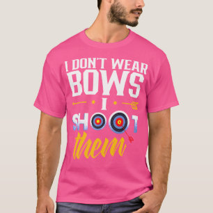 Camiseta Eu Não Visto Arcos Eu Atiro Neles Arqueiro De Arco