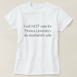 Camiseta Eu não votarei para a esposa de ex-FB de Lewinsky