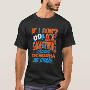 Camiseta Eu não vou andar de gelo em breve vou ficar louco