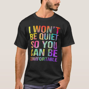 Camiseta Eu não vou ficar quieta para que você possa ser