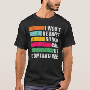 Camiseta Eu não vou ficar quieto para que você possa ser co