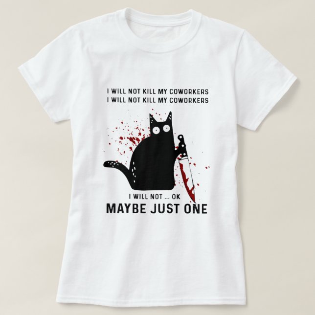 Camiseta Eu Não Vou Matar Meus Colegas Homicídios Gato Negr (Frente do Design)