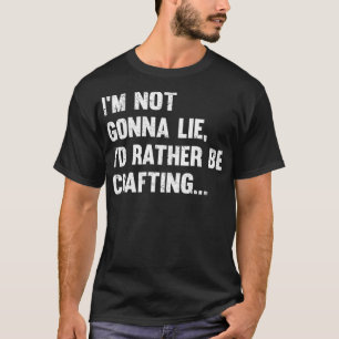 Camiseta Eu Não Vou Mentir Preferencialmentes Estando Fazen