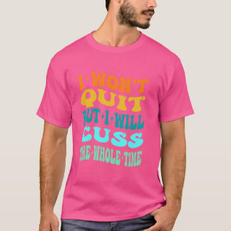 Camiseta Eu não vou parar, mas eu vou cuspir o tempo todo o