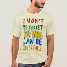 Camiseta Eu não vou parar para você ser confortável!