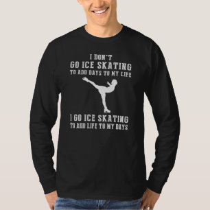 Camiseta Eu não vou patinar gelo para adicionar dias, eu ad