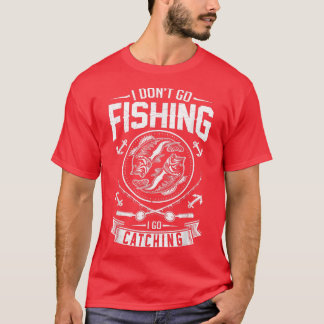 Camiseta Eu Não Vou Pescar Eu Vou Pegar Pescadores Pescar