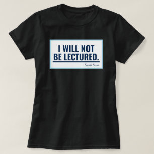 Camiseta Eu Não Vou Ser Lecionado, Citação Kamala Harris