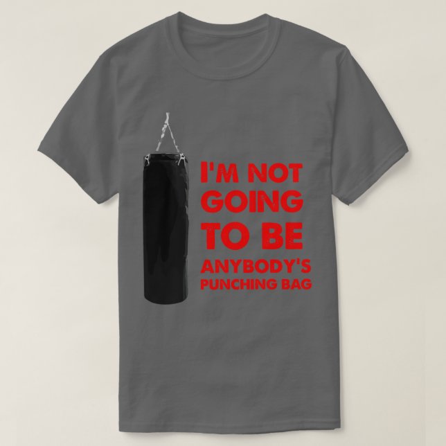 Camiseta Eu Não Vou Ser Ninguém A Punir O Saco (Frente do Design)