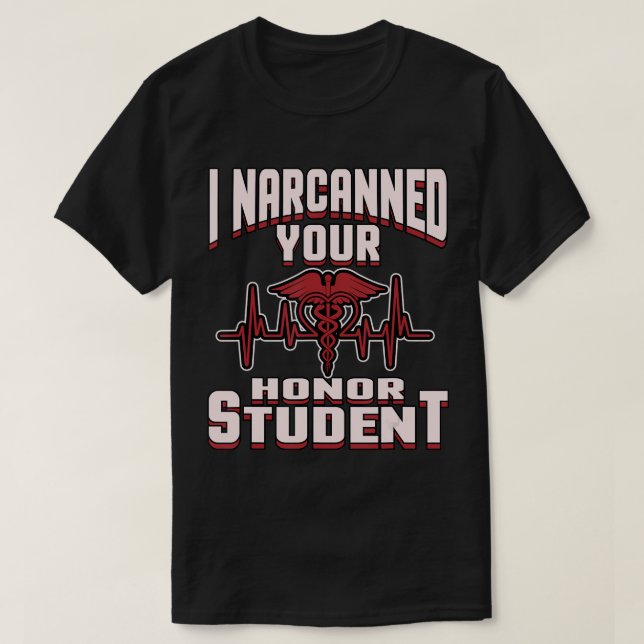 Camiseta Eu Narczi Sua Honra Estudante Engraçado paramédico (Frente do Design)