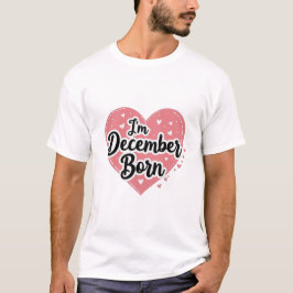 Camiseta Eu Nasci Em Dezembro