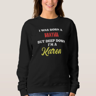 Camiseta Eu Nasci Uma Braylee Mas No Fundo Sou Uma Karen Pr
