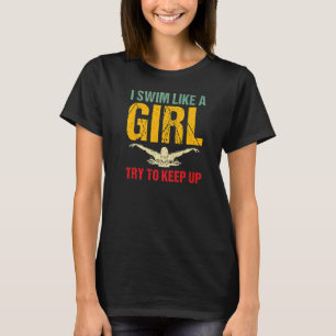 Camiseta Eu Natação Como Uma Garota Tentando Continuar Eu A