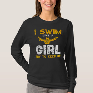 Camiseta Eu Natação Como Uma Garota Tentando Continuar Eu A