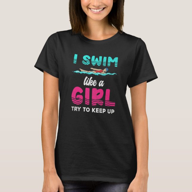 Camiseta Eu Natação Como Uma Garota Tentando Continuar Nada (Frente)