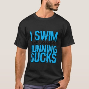 Camiseta Eu Natação Porque Correr É Uma Porcaria