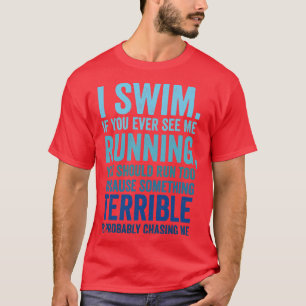 Camiseta Eu Natação Se Você Já Me Vê Correndo Um Nadador En